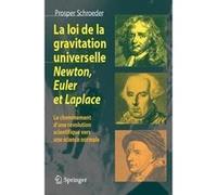 La loi de la gravitation universelle - Newton, Euler et Laplace Prosper Schroeder (Auteur)