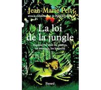 La Loi de la jungle : L'Agressivité chez les plantes, les animaux, les humains