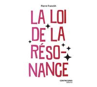 La loi de la résonance - Pierre Franckh - Contre-Dires - Poche - Guide