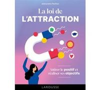 La loi de l'attraction - Alexandra Raillan - Larousse - cartonné - Guide