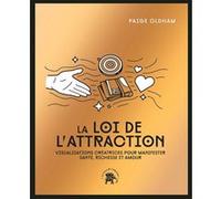 La loi de l'attraction - COLLECTOR: Visualisations créatrices pour manifester santé, richesse et amour