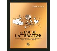 La loi de l'attraction - COLLECTOR: Visualisations créatrices pour manifester santé, richesse et amour