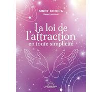 La Loi de l'attraction en toute simplicité