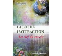 La loi de l'attraction - La clef du succès