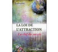 La loi de l'attraction - La clef du succès