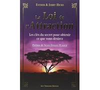La Loi de l'Attraction - Les clés du secret pour obtenir ce que vous désirez de Hicks. Esther (2008) Broché