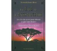La Loi De L'attraction - Les Clés Du Secret Pour Obtenir Ce Que Vous Voulez