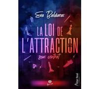 La loi de l'attraction sous contrat Eva Baldaras (Auteur)