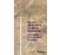 La loi de l''offre et de la demande: une enquête sur le libéralisme économique