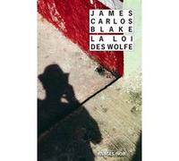 La loi des Wolfe James Carlos Blake (Auteur), François Guérif (Collection dirigée par), Emmanuel Pailler (Traduction)
