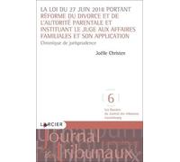 La Loi Du 27 Juin 2018 Portant Réforme Du Divorce Et De L'autorité Parentale Et Instituant Le Juge Aux Affaires Familiales Et Son Application - Chronique De Jurisprudence