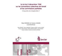 La Loi Du 5 Décembre 1968 Sur Les Conventions Collectives De Travail Et Les Commissions Paritaires - Cinquante Ans D'application ?