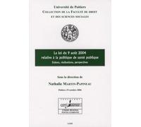 La Loi Du 9 Août 2004 Relative À La Politique De Santé Publique - Enjeux, Réalisations, Perspectives
