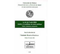 La loi du 9 avril 2004 relative à la politique de la santé publique, enjeux, réa Actes du colloque tenu à poitiers le 19 octobre 2006. textes réunis par nathalie - Collectif - Lgdj - broché - Etude