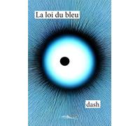 La loi du bleu - Dash - 5 Sens Editions - broché - Roman