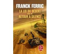 La Loi du désert suivi de Retour à Silence