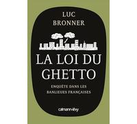 La Loi du ghetto - Prix lycéen 2011 du Livre de Sciences économiques et sociales: Enquête dans les banlieues françaises