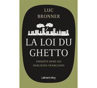 La Loi du ghetto - Prix lycéen 2011 du Livre de Sciences économiques et sociales Enquête dans les banlieues françaises - Luc Bronner - Calmann-Levy - broché - Essai