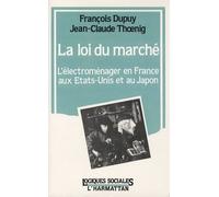 La Loi Du Marché - L'électroménager En France, Aux Etats-Unis Et Au Japon