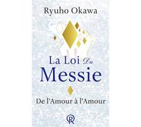 LA LOI DU MESSIE DE LAMOUR à De l'Amour à l'Amour - Ryuho Okawa - Irh Press-Sc.bonheur - broché - Essai