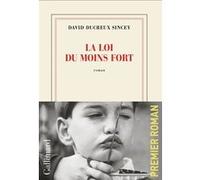 David Ducreux Sincey – La loi du moins fort – Roman – Broché – Gallimard