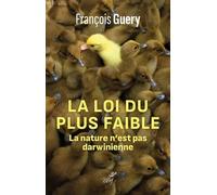 La loi du plus faible - La nature n'est pas darwinienne