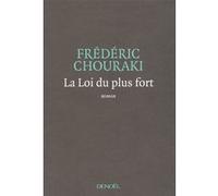 La Loi du plus fort Frédéric Chouraki (Auteur)