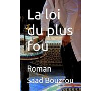 La loi du plus fou: Roman