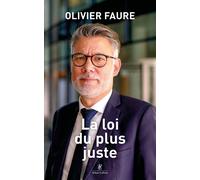 La Loi du plus juste - Olivier Faure - Robert Laffont - broché - Essai