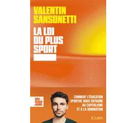 La loi du plus sport Comment l'éducation sportive nous entraîne au capitalisme et à la domination - Valentin Sansonetti - Lattes - broché - Etude