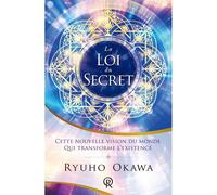 La Loi du Secret Cette nouvelle vision du monde qui transformera l'existence - Ryuho Okawa - Irh Press-Sc.bonheur - broché - Essai