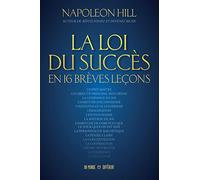 La loi du succès en 16 brèves leçons: La masterclass originale sur l'accomplissement personnel