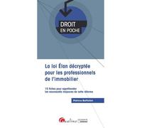 La loi elan decryptee pour les professionnels de l immobilier 15 fiches pour apprehender les nouveautes majeures de cette reforme - Patrice Battistini - Gualino Eds - broché - Etude