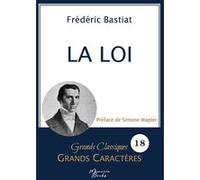 La Loi en grands caractères Frédéric Bastiat (Auteur), Simone Wapler (Préface)