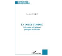 La loi et l'ordre: Prévention spécialisée et politiques sécuritaires