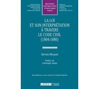 La loi et son interprétation à travers le code civil (1804-1880) Cette publication a reçu le soutien de la Fondation Napoléon - Sylvain Bloquet - Lgdj - broché - Etude