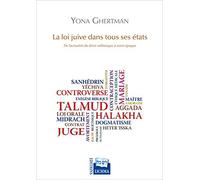 La loi juive dans tous ses états: De l'actualité du droit rabbinique à notre époque