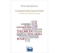 La loi juive dans tous ses états De l'actualité du droit rabbinique à notre époque - Yona Ghertman - Lichma Eds - broché - Essai
