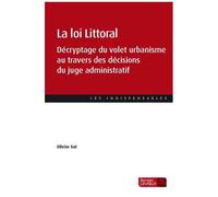 La Loi Littoral - Décryptage Du Volet Urbanisme Au Travers Des Décisions Du Juge Administratif