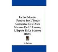 La Loi Morale L. Barbier (Auteur)