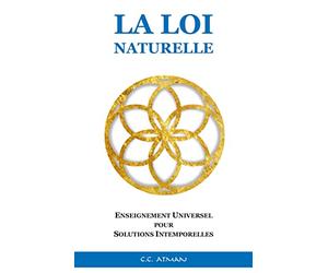 La Loi Naturelle: Enseignement Universel pour Solutions Intemporelles