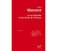 La loi naturelle et les droits de l'homme - Pierre Manent - Puf - Poche - Essai