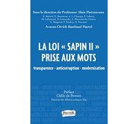 La loi Sapin II" prise aux mots": transparence - anticorruption - modernisation
