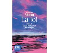 Thomas Mann, trad. Frédéric Joly – La loi : Suivi de Vous ne tuerez pas l'esprit – Poche