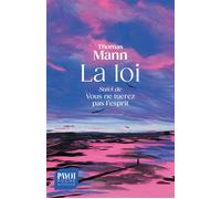 Thomas Mann, trad. Frédéric Joly – La loi : Suivi de Vous ne tuerez pas l'esprit – Poche