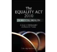 La loi sur l'égalité 2010 dans le domaine de la santé mentale : Guide de mise en œuvre et questions pratiques