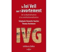 La Loi Veil Sur L'avortement - De La Dépénalisation À La Constitutionnalisation