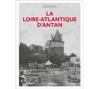 La Loire-Atlantique d'Antan Marie-Christine Biet (Auteur)
