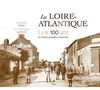 La Loire-Atlantique il y a 100 ans