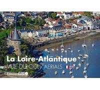 La Loire-Atlantique vue du ciel - Franck Dubray - Ouest France - relié - Beau livre